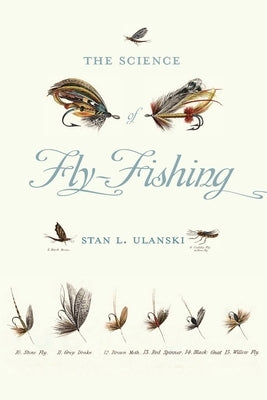 Science of Fly-Fishing Paperback University of Virginia Press