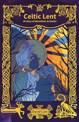 Celtic Lent: 40 days of devotions to Easter Paperback Brf