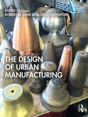 The Design of Urban Manufacturing Paperback Routledge
