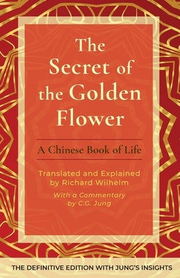 The Secret of the Golden Flower: A Chinese Book of Life Paperback Churchill & Dunn, Ltd