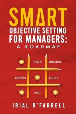SMART Objective Setting for Managers: A Roadmap Paperback Neilsen