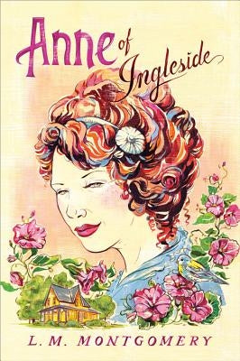Cover image of "Anne of Ingleside" novel by Sourcebooks Fire featuring a vintage illustration of a young girl and a lush rural background.