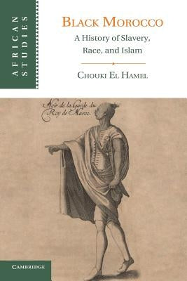 Black Morocco: A History of Slavery, Race, and Islam Paperback Cambridge University Press