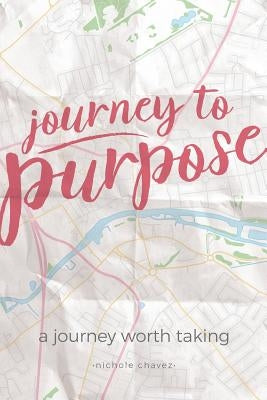 Journey to Purpose: A Journey Worth Taking Paperback Outreach, Inc (DBA Equip Press)
