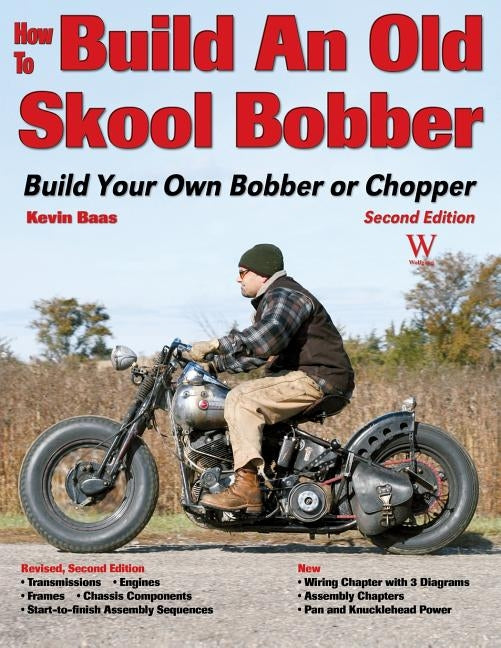 How to Build an Old Skool Bobber: 2nd Ed Paperback Wolfgang Publications