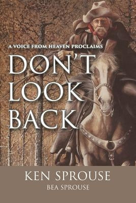 A Voice From Heaven Proclaims: Don't Look Back Paperback Blurb