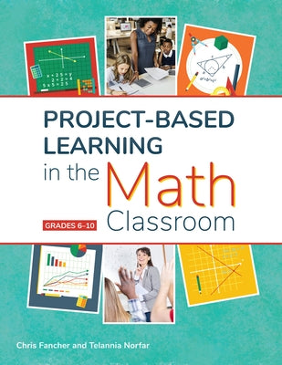 Project-Based Learning in the Math Classroom: Grades 6-10 Paperback Routledge