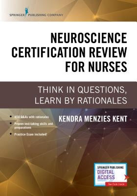 Neuroscience Certification Review for Nurses: Think in Questions, Learn by Rationales Paperback Springer Publishing Company