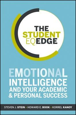 The Student Eq Edge: Emotional Intelligence and Your Academic and Personal Success Paperback Jossey-Bass
