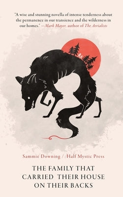 The Family That Carried Their House on Their Backs Paperback Half Mystic Press