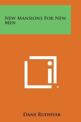 New Mansions for New Men Paperback Literary Licensing, LLC