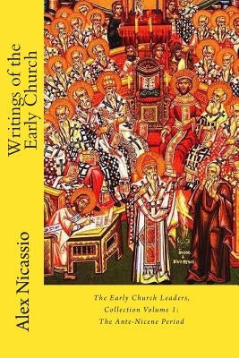 Writings of the Early Church: Volume 1 Paperback Createspace Independent Publishing Platform