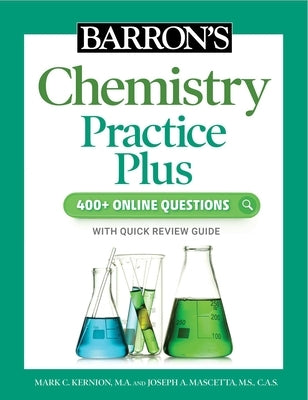 Barron's Chemistry Practice Plus: 400+ Online Questions and Quick Study Review Paperback Barrons Educational Services