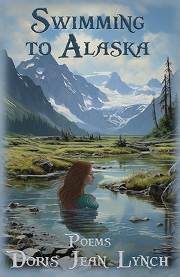 Swimming to Alaska: Poems Paperback Bottom Dog Press