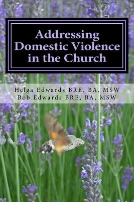 Addressing Domestic Violence in the Church Paperback Createspace Independent Publishing Platform