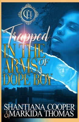 Trapped In The Arms Of A Dope Boy: A Hood Love Story Paperback Independently Published