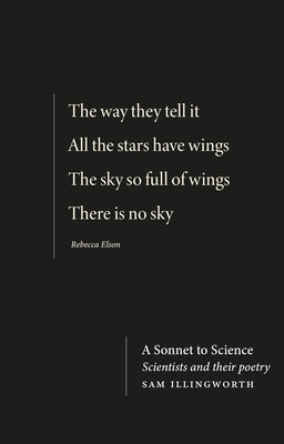 A Sonnet to Science: Scientists and Their Poetry by Illingworth, Sam