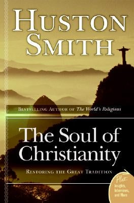 The Soul of Christianity: Restoring the Great Tradition Paperback HarperOne