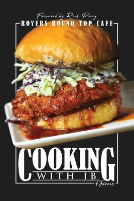 Cooking with JB & Jamie: Royers Round Top Cafe Paperback Lucid Books