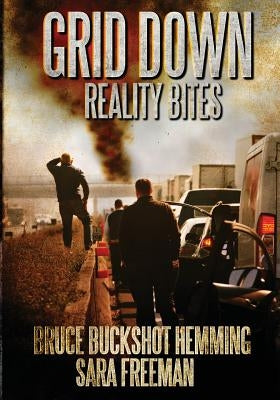 Grid Down Reality Bites: 101 ways to survive Paperback Createspace Independent Publishing Platform