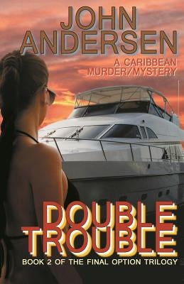 Double Trouble: Book 2 of the Final Option Trilogy Paperback Createspace Independent Publishing Platform