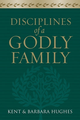 Disciplines of a Godly Family Paperback Crossway