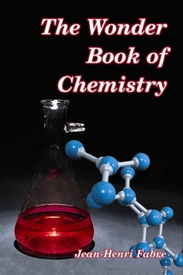 The Wonder Book of Chemistry Paperback Createspace Independent Publishing Platform