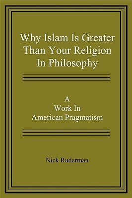 Why Islam Is Greater Than Your Religion in Philosophy Paperback Ruderman Publishers