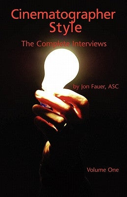 Cinematographer Style: The Complete Interviews, Volume I Paperback American Cinematographer