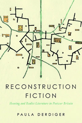 Reconstruction Fiction: Housing and Realist Literature in Postwar Britain Paperback Ohio State University Press