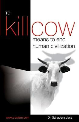 To Kill Cow Means To End Human Civilization Paperback Soul Science University Press