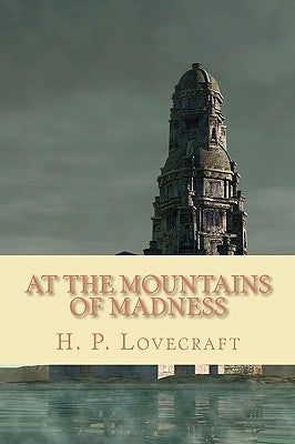 At the Mountains of Madness Paperback Createspace Independent Publishing Platform