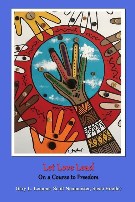 Let Love Lead on a Course to Freedom Paperback Booklocker.com
