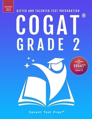 COGAT Grade 2 Test Prep: Gifted and Talented Test Preparation Book - Two Practice Tests for Children in Second Grade (Level 8) Paperback Gateway Gifted Resoures