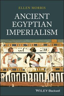Ancient Egyptian Imperialism Paperback Wiley-Blackwell