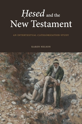 &#7716;esed and the New Testament by Nelson, Karen
