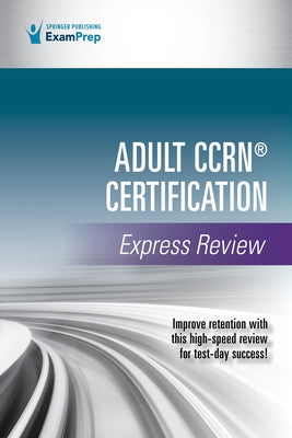 Adult Ccrn(r) Certification Express Review Paperback Springer Publishing Company