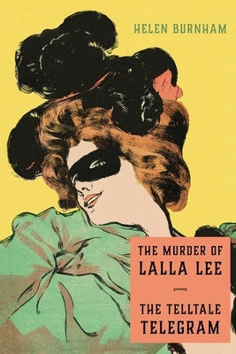 The Murder of Lalla Lee / The Telltale Telegram Paperback Coachwhip Publications
