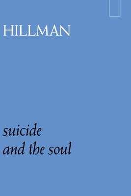 Suicide and the Soul Paperback Spring Publications