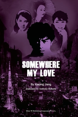 Somewhere My Love Paperback Dixie W Publishing Corporation