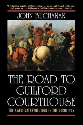 The Road to Guilford Courthouse: The American Revolution in the Carolinas Wiley