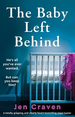 The Baby Left Behind: A totally gripping and utterly heart-wrenching page-turner Paperback Bookouture