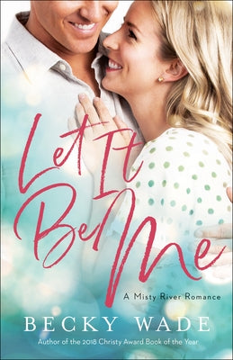 Let It Be Me Bethany House Publishers