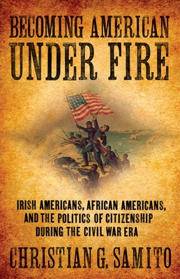 Becoming American under Fire Paperback Cornell University Press