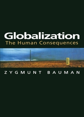 Globalization: The Human Consequences Paperback Columbia University Press