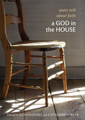 A God in the House: Poets Talk about Faith Paperback Tupelo Press