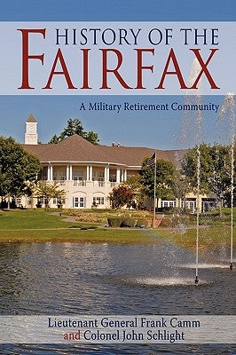 History of the Fairfax: A Military Retirement Community Paperback iUniverse