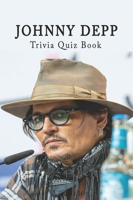 Johnny Depp: Trivia Quiz Book Paperback Independently Published
