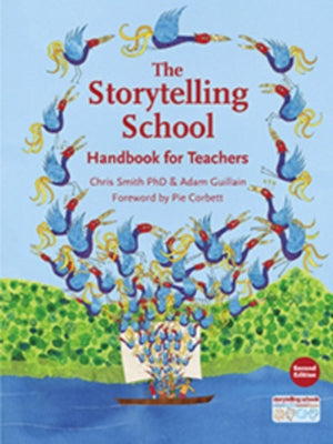 The Storytelling School: Handbook for Teachers Paperback Hawthorn Press