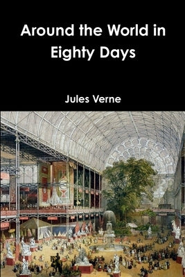 Around the World in Eighty Days Paperback Lulu.com